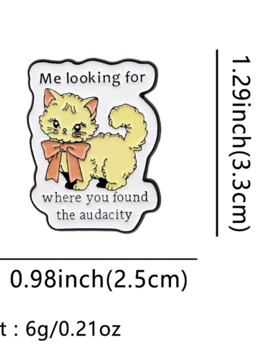 Me Looking for Where You Found the Audacity Cat Enamel Pin - Picture 2 of 2